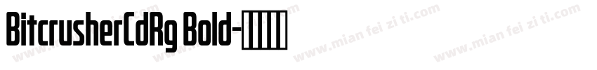 BitcrusherCdRg Bold字体转换